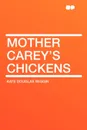 Mother Carey's Chickens - Kate Douglas Wiggin