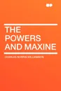 The Powers and Maxine - Charles Norris Williamson