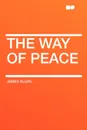 The Way of Peace - James Allen