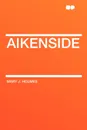 Aikenside - Mary J. Holmes