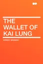 The Wallet of Kai Lung - Ernest Bramah