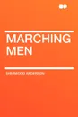 Marching Men - Sherwood Anderson