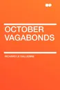 October Vagabonds - Richard Le Gallienne