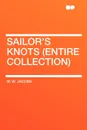 Sailor's Knots (Entire Collection) - W. W. Jacobs