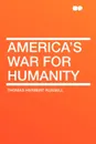 America's War for Humanity - Thomas Herbert Russell