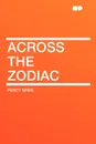 Across the Zodiac - Percy Greg