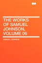 The Works of Samuel Johnson, Volume 06 - Samuel Johnson