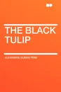 The Black Tulip - Alexandre Dumas père