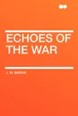 Echoes of the War - J. M. Barrie