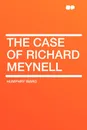 The Case of Richard Meynell - Humphry Ward