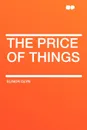 The Price of Things - Elinor Glyn
