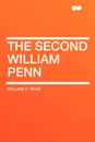 The Second William Penn - William H. Ryus
