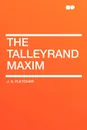 The Talleyrand Maxim - J. S. Fletcher