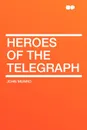 Heroes of the Telegraph - John Munro