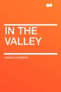 In the Valley - Harold Frederic