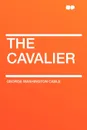 The Cavalier - George Washington Cable