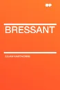 Bressant - Julian Hawthorne