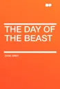 The Day of the Beast - Zane Grey