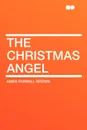 The Christmas Angel - Abbie Farwell Brown