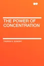 The Power of Concentration - Theron Q. Dumont