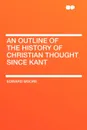 An Outline of the History of Christian Thought Since Kant - Edward Moore