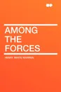 Among the Forces - Henry White Warren