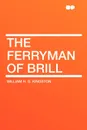 The Ferryman of Brill - William H. G. Kingston