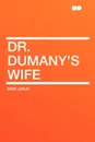 Dr. Dumany's Wife - Mór Jókai