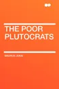 The Poor Plutocrats - Maurus Jokai