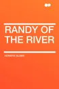 Randy of the River - Horatio Alger