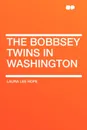 The Bobbsey Twins in Washington - Laura Lee Hope