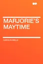 Marjorie's Maytime - Carolyn Wells
