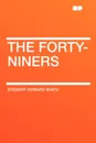 The Forty-Niners - Stewart Edward White