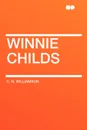 Winnie Childs - C. N. Williamson