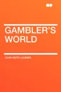 Gambler's World - John Keith Laumer