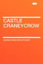 Castle Craneycrow - George Barr McCutcheon