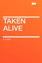 Taken Alive - E. P. Roe