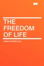The Freedom of Life - Annie Payson Call