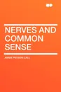 Nerves and Common Sense - Annie Payson Call
