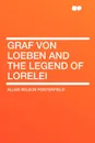 Graf von Loeben and the Legend of Lorelei - Allen Wilson Porterfield