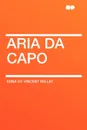 Aria da Capo - Edna St. Vincent Millay