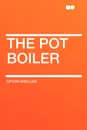 The Pot Boiler - Upton Sinclair