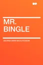 Mr. Bingle - George Barr McCutcheon