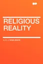 Religious Reality - A. E. J. Rawlinson