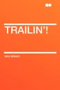 Trailin'! - Max Brand