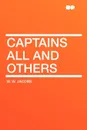 Captains All and Others - W. W. Jacobs