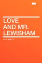 Love and Mr. Lewisham - H. G. Wells