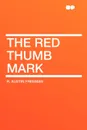 The Red Thumb Mark - R. Austin Freeman