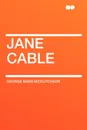 Jane Cable - George Barr McCutcheon
