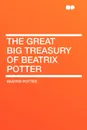 The Great Big Treasury of Beatrix Potter - Beatrix Potter